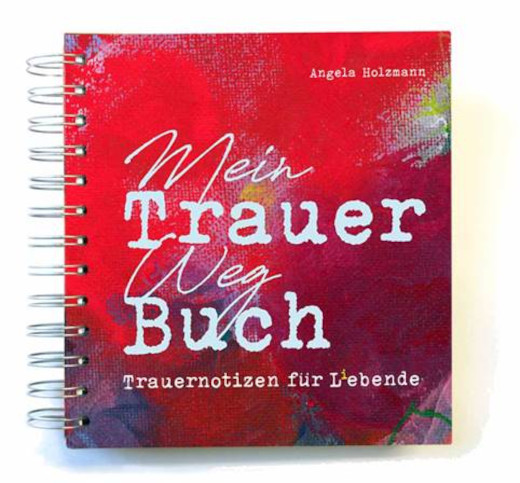 Mein Trauer Weg Buch: Trauernotizen für L(i)ebende