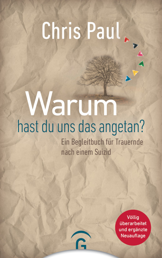 Warum hast Du uns das angetan? – Ein Begleitbuch für Trauernde nach einem Suizid